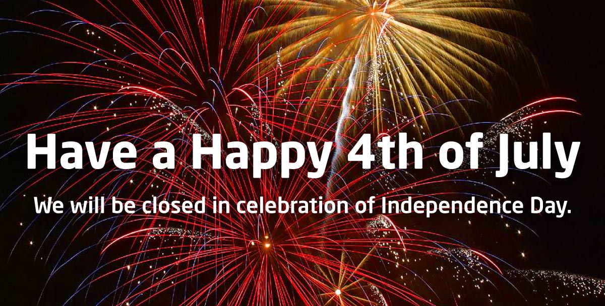 We will be closed  in celebration of Independence Day.