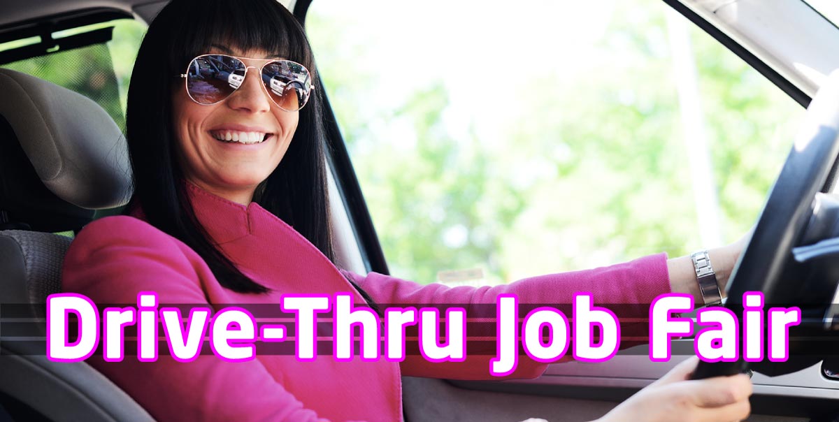 Drive-Thru Job Fair text over image of woman behind the wheel of her car.